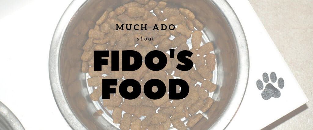 Much Ado about Fido's Food